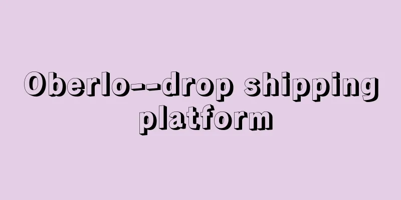 Oberlo--drop shipping platform