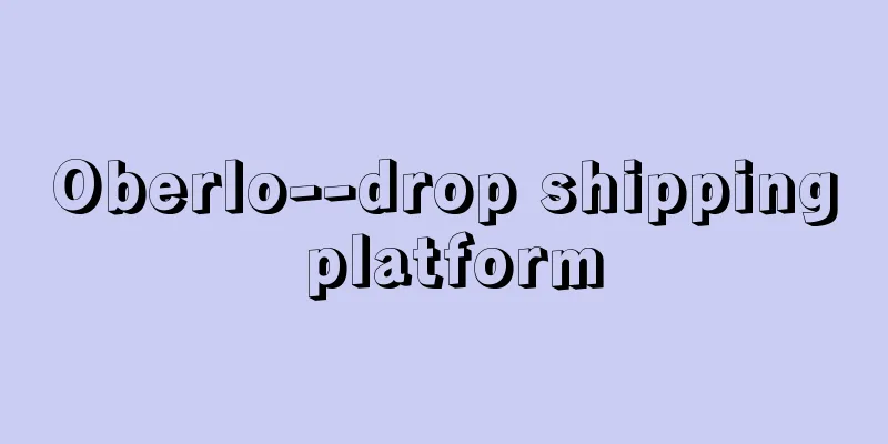 Oberlo--drop shipping platform
