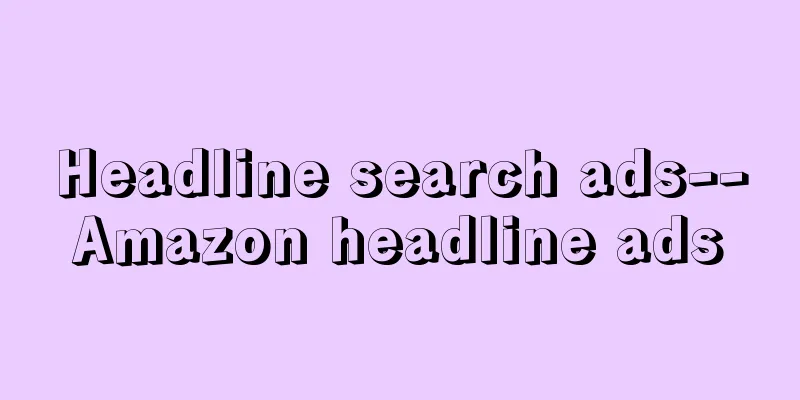 Headline search ads--Amazon headline ads