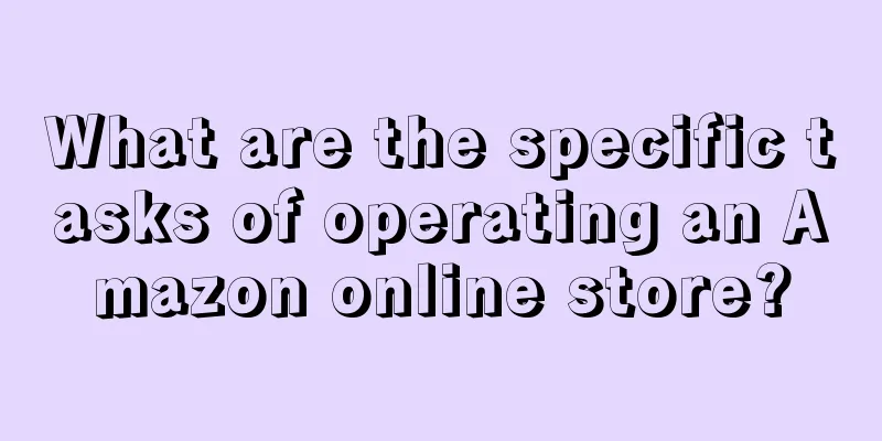 What are the specific tasks of operating an Amazon online store?