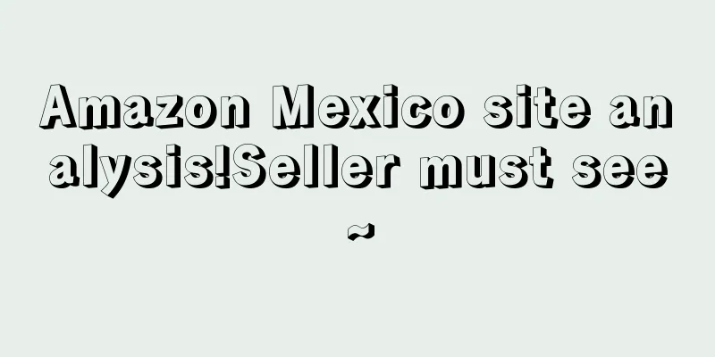 Amazon Mexico site analysis!Seller must see~