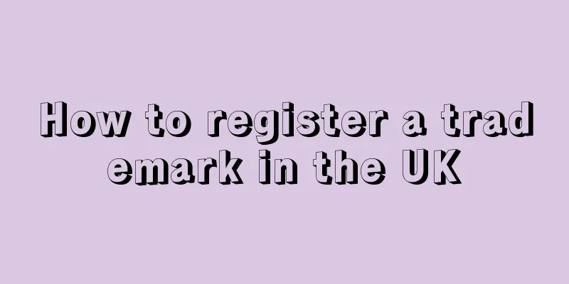 How to register a trademark in the UK