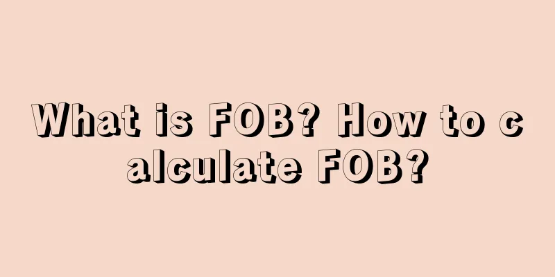 What is FOB? How to calculate FOB?