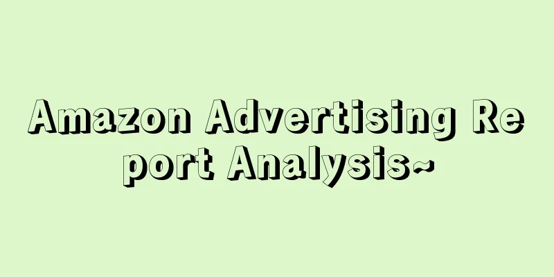 Amazon Advertising Report Analysis~