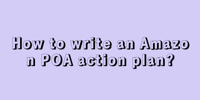 How to write an Amazon POA action plan?