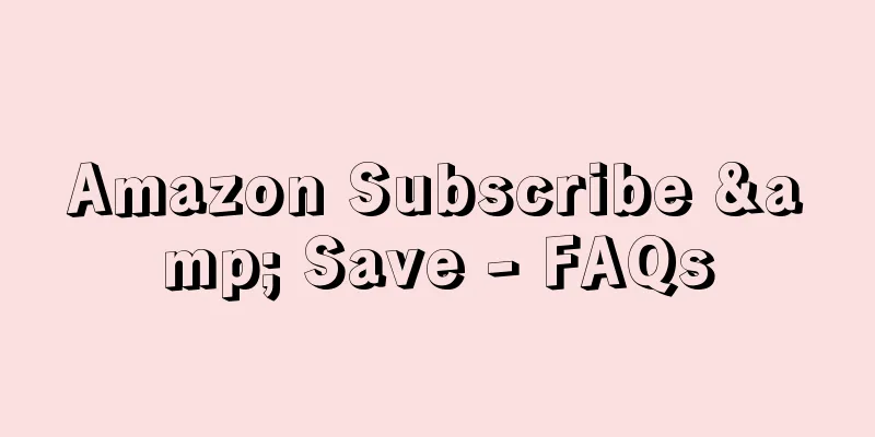 Amazon Subscribe & Save - FAQs