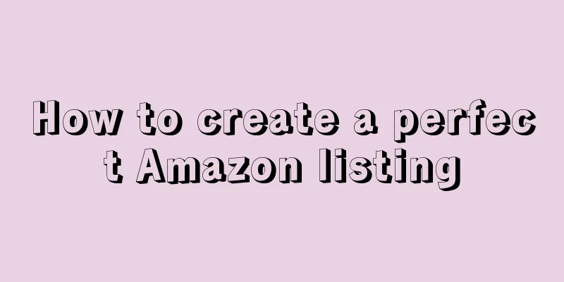 How to create a perfect Amazon listing