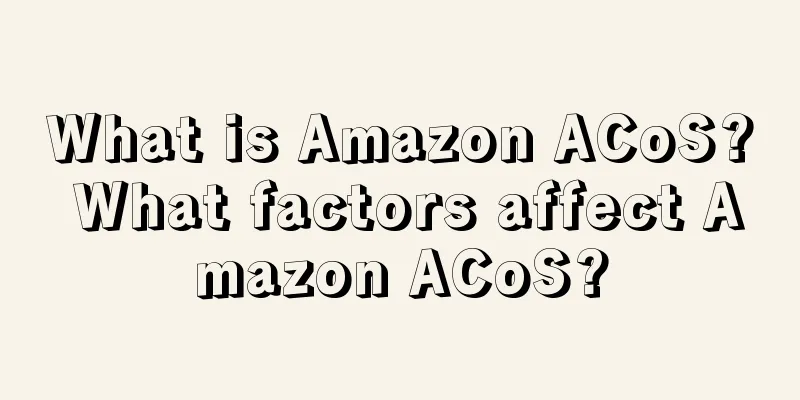 What is Amazon ACoS? What factors affect Amazon ACoS?