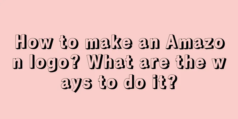How to make an Amazon logo? What are the ways to do it?