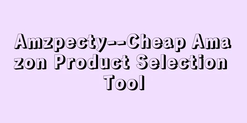 Amzpecty--Cheap Amazon Product Selection Tool