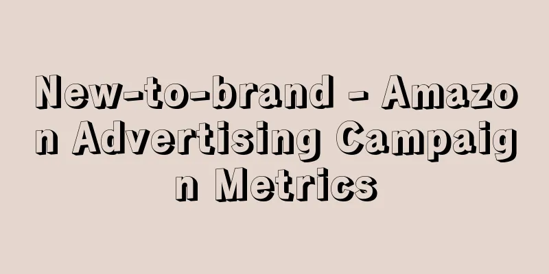 New-to-brand - Amazon Advertising Campaign Metrics