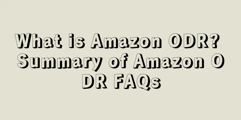 What is Amazon ODR? Summary of Amazon ODR FAQs