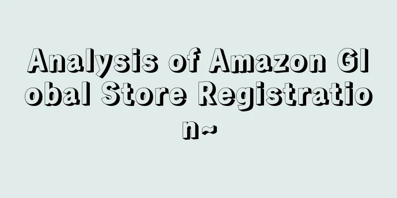 Analysis of Amazon Global Store Registration~
