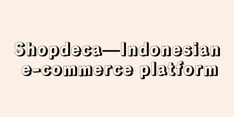 Shopdeca—Indonesian e-commerce platform
