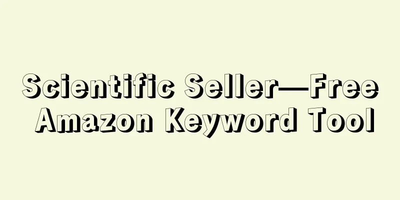 Scientific Seller—Free Amazon Keyword Tool