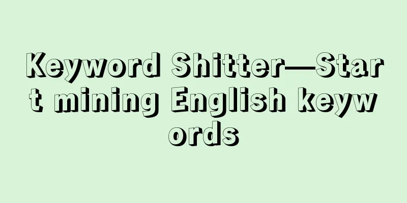 Keyword Shitter—Start mining English keywords