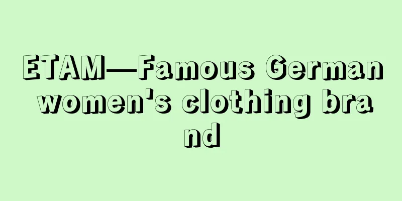 ETAM—Famous German women's clothing brand