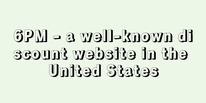 6PM - a well-known discount website in the United States