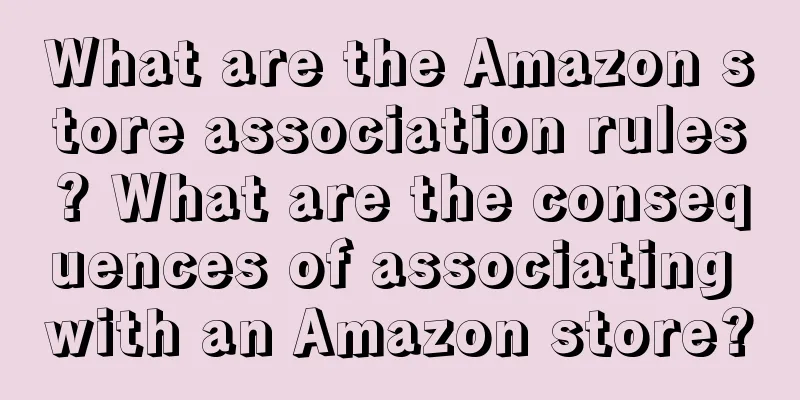 What are the Amazon store association rules? What are the consequences of associating with an Amazon store?