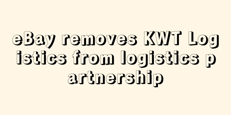 eBay removes KWT Logistics from logistics partnership