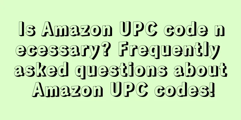 Is Amazon UPC code necessary? Frequently asked questions about Amazon UPC codes!