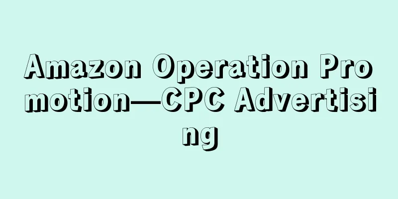 Amazon Operation Promotion—CPC Advertising