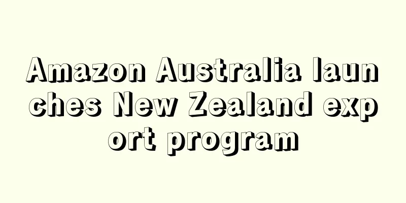 Amazon Australia launches New Zealand export program